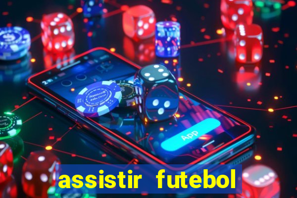 assistir futebol gratis sem travar